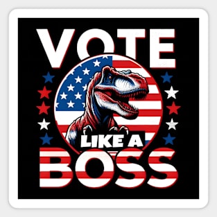 Vote Like a Boss - T-Rex American Pride Magnet